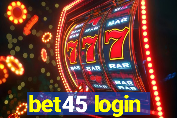 bet45 login